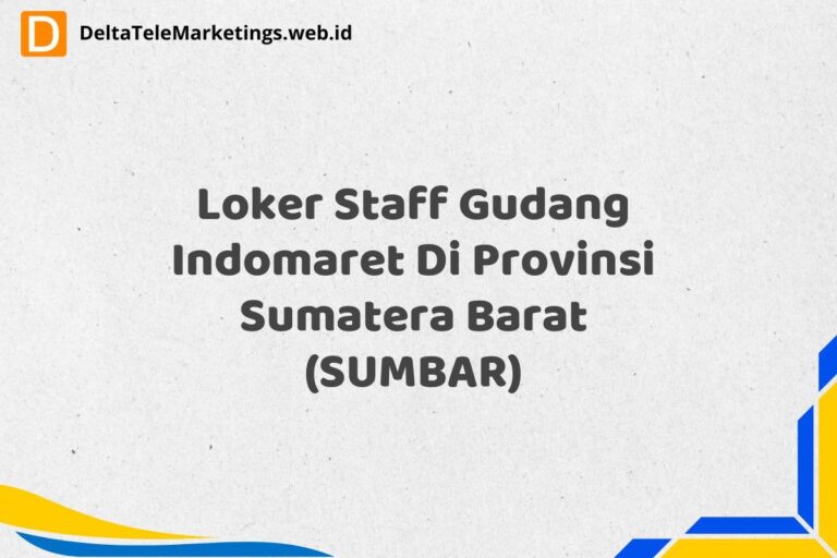 Loker Staff Gudang Indomaret Di Provinsi Sumatera Barat (SUMBAR)
