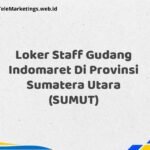 Loker Staff Gudang Indomaret Di Provinsi Sumatera Utara (SUMUT)