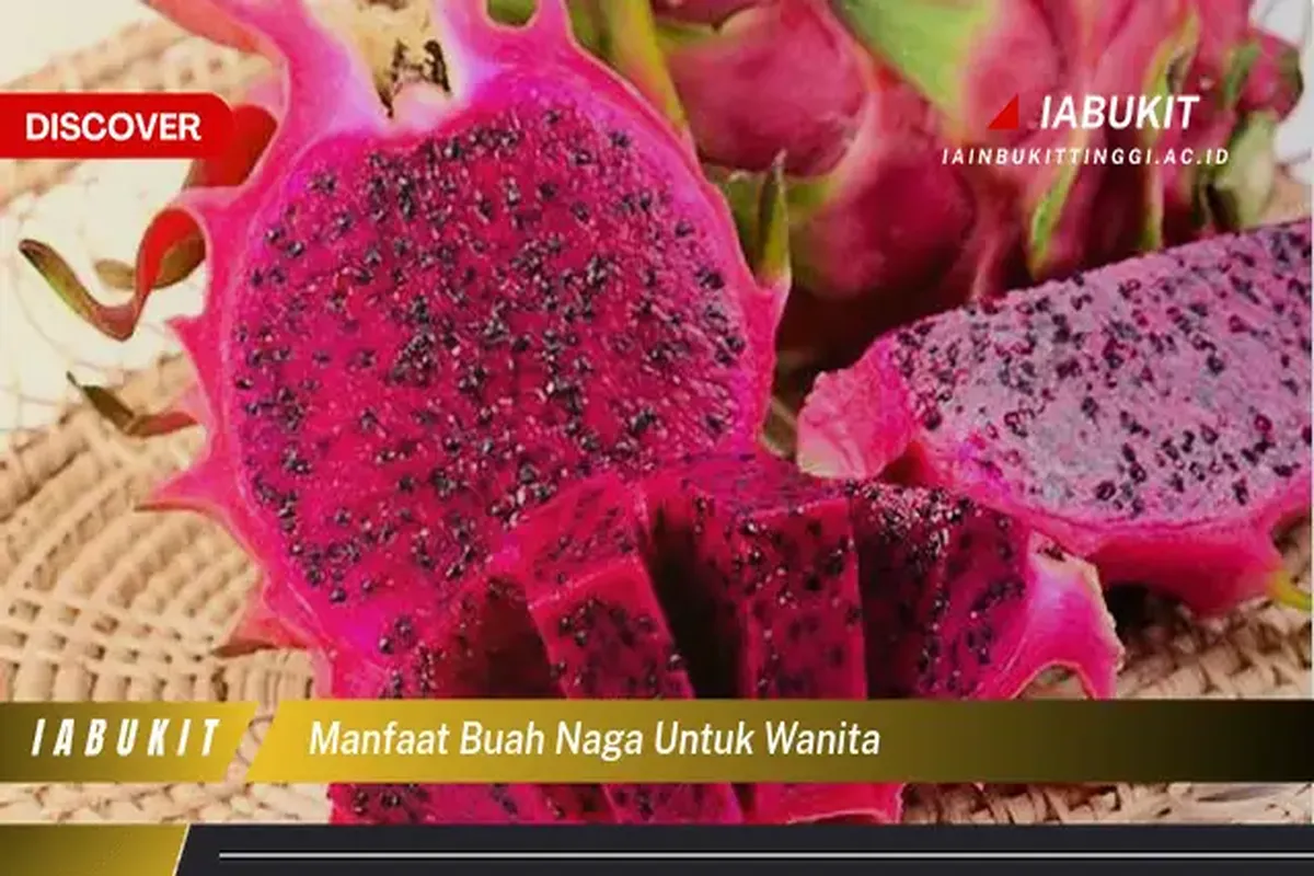 Manfaat Buah Naga Untuk Wanita