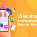 Manfaat E-Commerce Bagi Pelaku Usaha