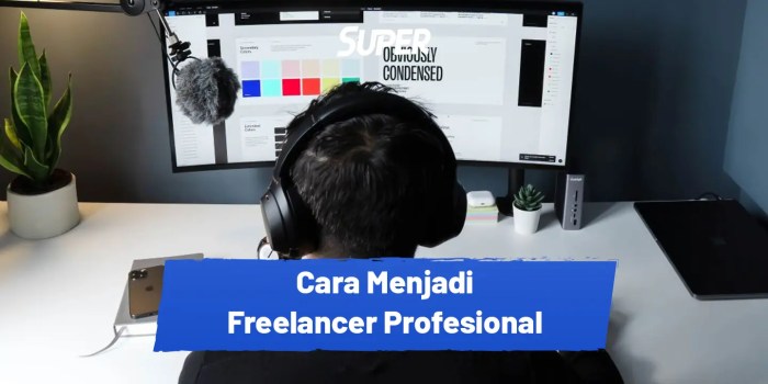 Langkah Tepat Memulai Karir Sebagai Freelancer Profesional Perbedaan karir profesional dan karir freelance